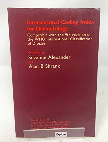 International coding index for dermatology: Compatible with the 9th revision of the WHO international classification of disease by Alexander