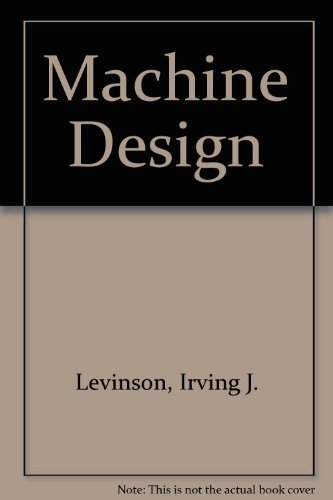 Machine Design by Irving J. Levinson