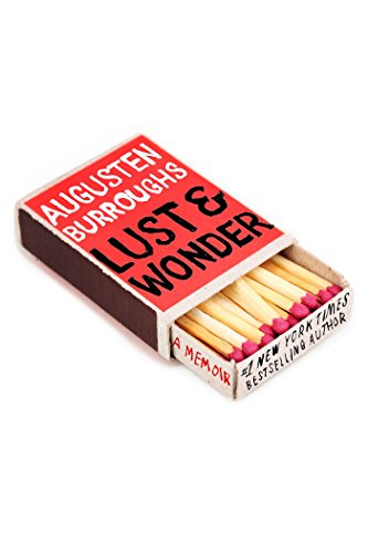 Lust & Wonder: A Memoir by Augusten Burroughs