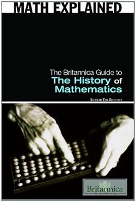 The Britannica Guide to the History of Mathematics