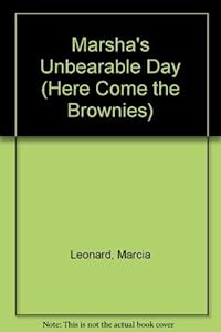 Marsha's Unbearable Day (Here Come the Brownies No. 10)
