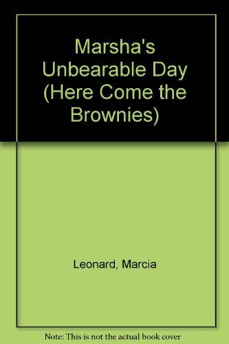 Marsha's Unbearable Day (Here Come the Brownies No. 10) by Marcia Leonard