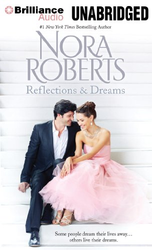 Reflections &amp; Dreams: Reflections, Dance of Dreams by Nora Roberts