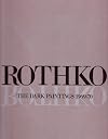 Mark Rothko : the dark paintings 1969-70