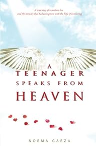 A Teenager Speaks from Heaven by Norma Garza