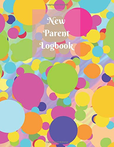 New Parent Logbook: A Special Journal For New Parents To Record Such Information As Feed, Sleep, Activities or Shopping List (Baby Journals) by Thomas Mark