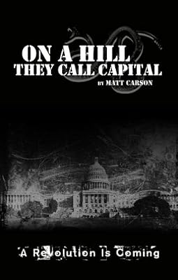 On A Hill They Call Capital; A Revolution Is Coming