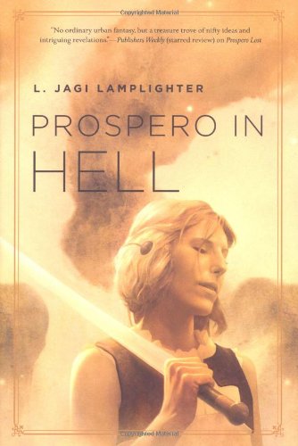 Prospero in Hell: Prospero's Daughter, Book II by L. Jagi Lamplighter