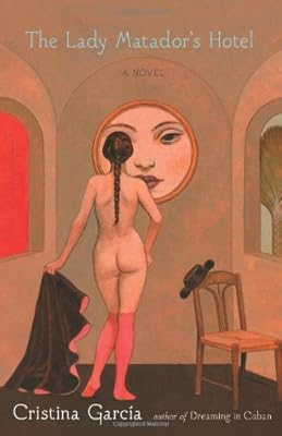 The Lady Matador's Hotel: A Novel