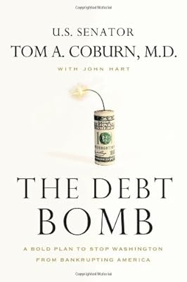 The Debt Bomb: A Bold Plan to Stop Washington from Bankrupting America