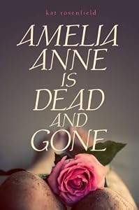 Amelia Anne is dead and gone