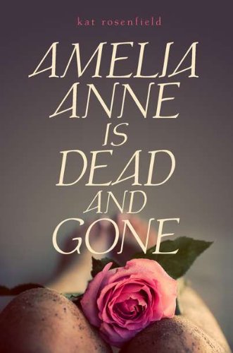 Amelia Anne is dead and gone by Kat Rosenfield