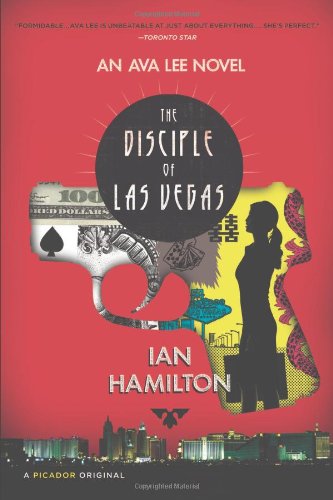 The Disciple of Las Vegas: An Ava Lee Novel by Ian Hamilton