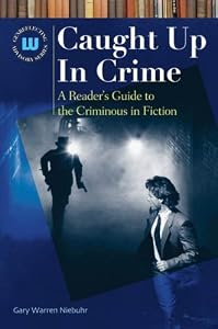Caught Up In Crime: A Reader's Guide to Crime Fiction and Nonfiction (Genreflecting Advisory Series)