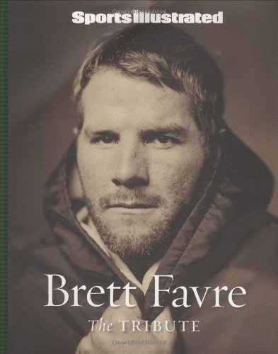 Sports Illustrated: Brett Favre: The Tribute