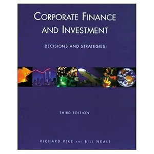 Corporate Finance and Investment: Decisions and Strategies