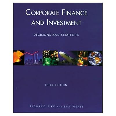 Corporate Finance and Investment: Decisions and Strategies