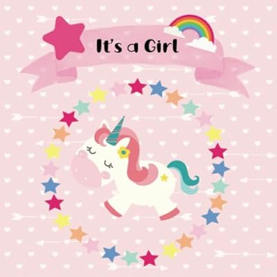 It's a Girl: Baby Shower Guest Book Cute Unicorn Theme with Gift Tracker Log Keepsake Pages Welcome Sign In Wishes for Baby and Advice for Parents