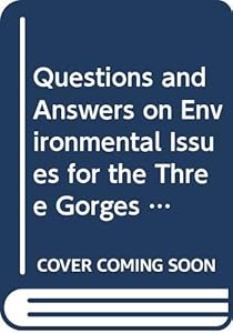 Questions and Answers on Environmental Issues for the Three Gorges Project
