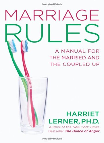 Marriage Rules: A Manual for the Married and the Coupled Up by Harriet Lerner