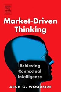 Market-Driven Thinking by Arch G. Woodside