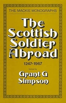 The Scottish Soldier Abroad (MacKie Monographs)