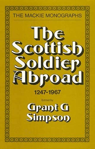 The Scottish Soldier Abroad (MacKie Monographs) by Grant Simpson
