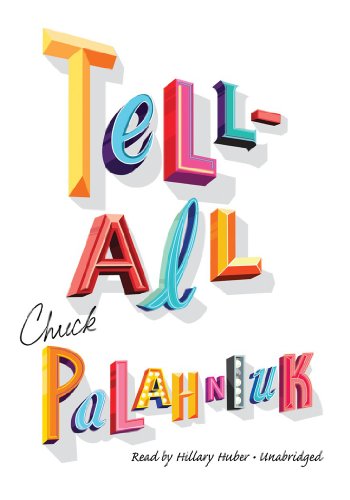 Tell All by Chuck Palahniuk