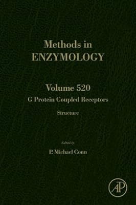 G Protein Coupled Receptors: Structure (Methods in Enzymology Book 520)