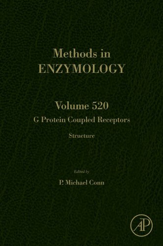 G Protein Coupled Receptors: Structure (Methods in Enzymology Book 520) by P. Michael Conn