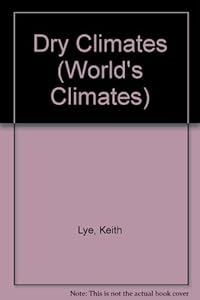 Dry Climates (The World's Climates)