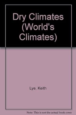 Dry Climates (The World's Climates)