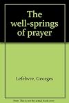 The well-springs of prayer