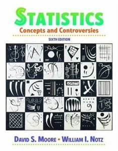 Statistics: Concepts and Controversies, 6th Edition by David S. Moore