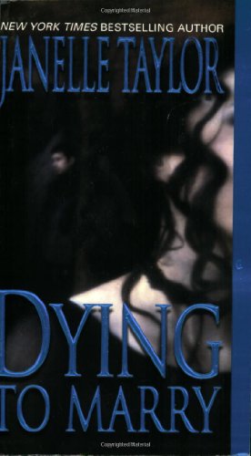 Dying To Marry (Zebra Romantic Suspense) by Janelle Taylor