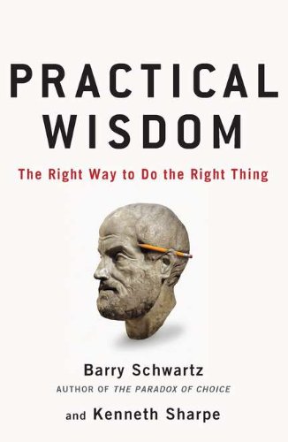Practical Wisdom by Barry Schwartz
