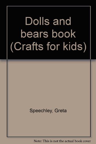 Dolls and bears book (Crafts for kids) by Greta Speechley