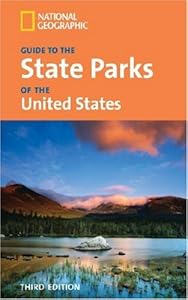 National Geographic Guide to the State Parks of the United States, 3rd Edition (National Geographic Guide to the State Parks of the U.S.) by National Geographic Society