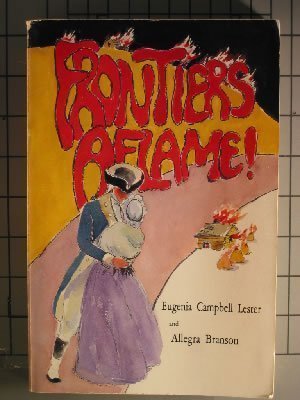 Frontiers Aflame: Jane Cannon Campbell Revolutionary War Heroine When America Had Only Heroes by Eugenia Campbell Lester