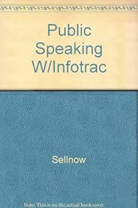 Public Speaking W/Infotrac by Sellnow