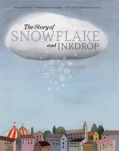 The Story of Snowflake and Inkdrop by Pierdomenico Baccalario                       ,