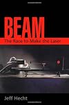 Beam: The Race to Make the Laser by Hecht, Jeff published by Oxford University Press, USA