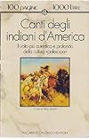 Canti degli indiani d&rsquo;America, Il volto pi&ugrave; autentico e profondo della cultura pellerossa - Numero 29 - 100 pagine 1000 lire 1992