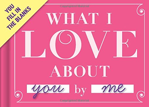 Knock Knock What I Love About You Fill-in-the-Blank Journal by Knock Knock