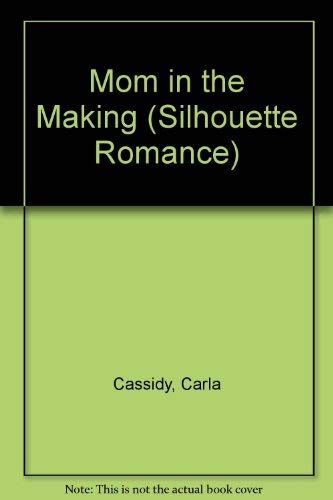 Mom In The Making (The Baker Brood) (Silhouette Romance, 1147) by Cassidy