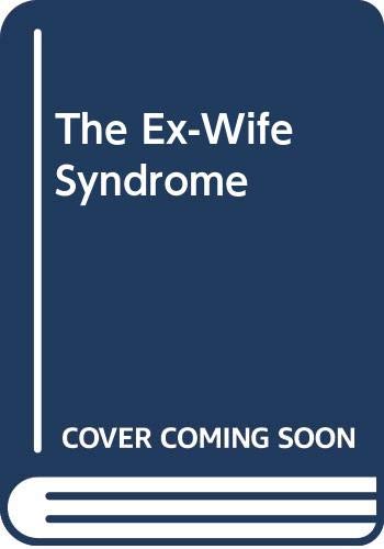 The Ex-Wife Syndrome by Sandra S. Kahn