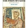 MILESTONES OF HISTORY VOLUME II THE FIRES OF FAITH AD 312-1204