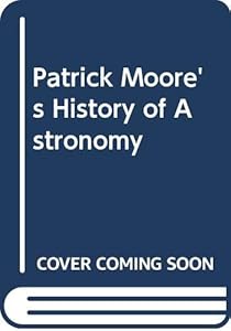 Patrick Moore's History of Astronomy