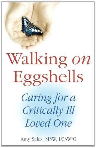 Walking on Eggshells: Caring for a Critically Ill Loved One by Paul Mason