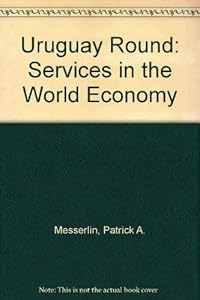 Uruguay Round: Services in the World Economy